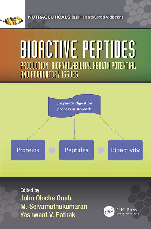 Bioactive Peptides: Production, Bioavailability, Health Potential, and Regulatory Issues (Nutraceuticals)