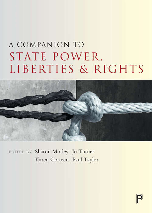 A Companion to State Power, Liberties and Rights (Companions in Criminology and Criminal Justice)