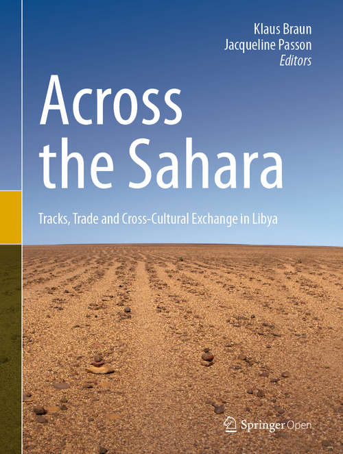 Book cover of Across the Sahara: Tracks, Trade and Cross-Cultural Exchange in Libya (1st ed. 2020)