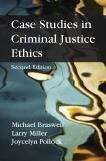 Case Studies In Criminal Justice Ethics (Second Edition)