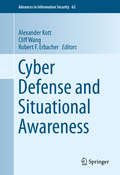 Cyber Defense and Situational Awareness (Advances in Information Security #62)