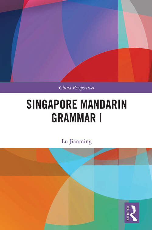 Book cover of Singapore Mandarin Grammar I (China Perspectives)