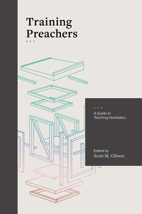 Book cover of Training Preachers: A Guide to Teaching Homiletics