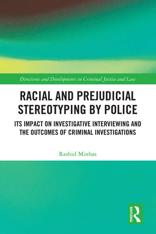 Book cover of Racial and Prejudicial Stereotyping by Police: Its Impact on Investigative Interviewing and the Outcomes of Criminal Investigations (ISSN)