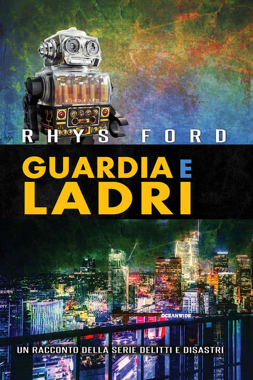 Book cover of Guardia e ladri (Delitti e disastri)