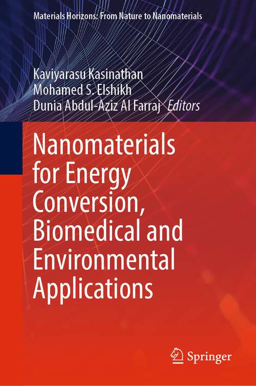 Nanomaterials for Energy Conversion, Biomedical and Environmental Applications (Materials Horizons: From Nature to Nanomaterials)