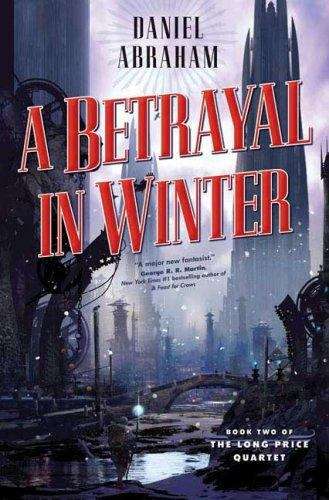 A Betrayal in Winter (Long Price Quartet, Book Two)