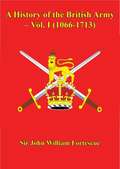A History of the British Army – Vol. I (A History of the British Army #1)