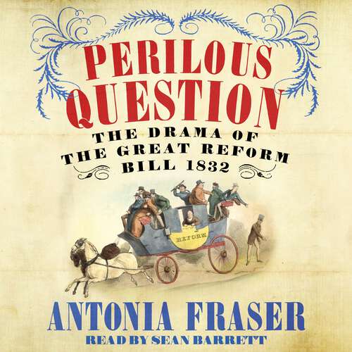 Book cover of Perilous Question: The Drama of the Great Reform Bill 1832