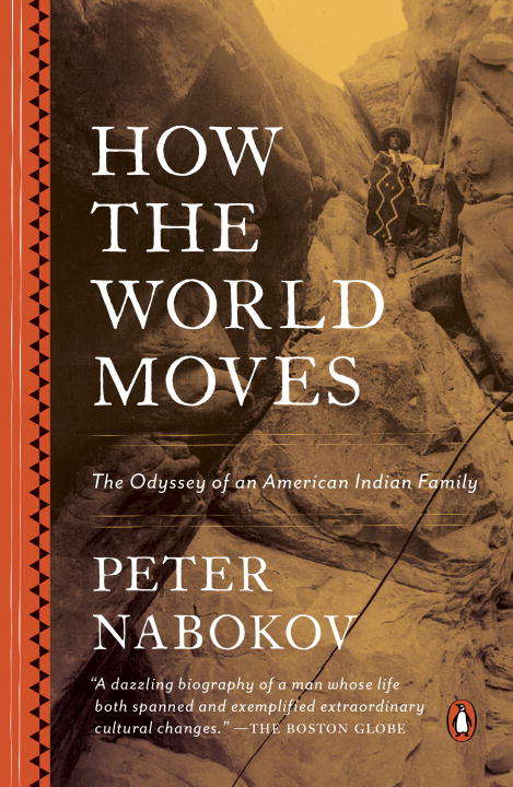 Book cover of How the World Moves: The Odyssey of an American Indian Family
