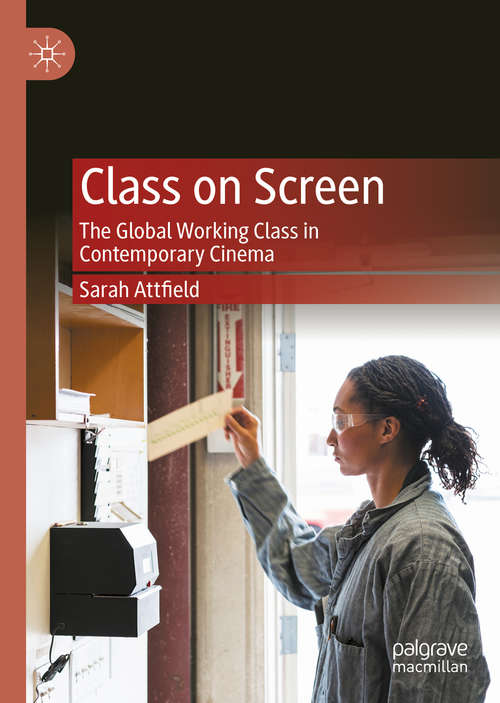 Class on Screen: The Global Working Class in Contemporary Cinema