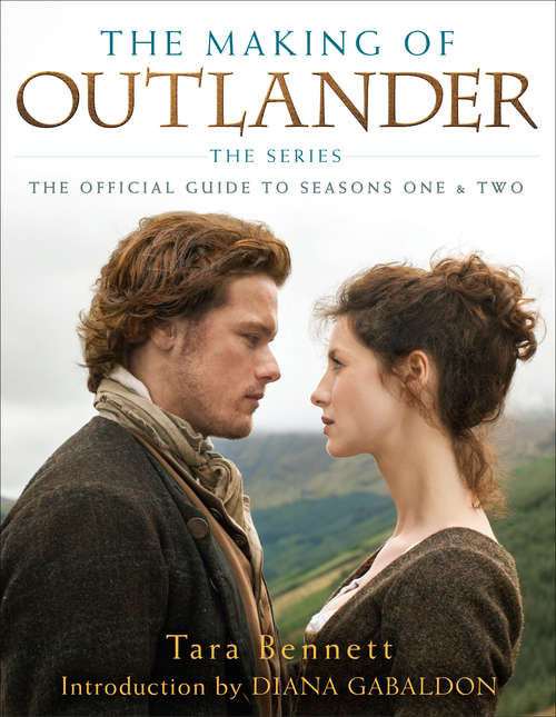 Book cover of The Making of Outlander: The Official Guide to Seasons One & Two