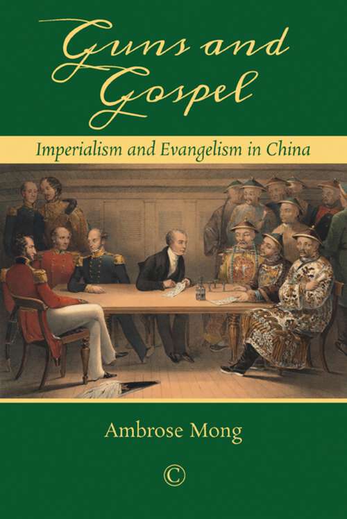 Book cover of Guns and Gospel: Imperialism and Evangelism in China (1)