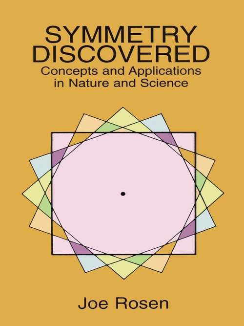 Book cover of Symmetry Discovered: Concepts and Applications in Nature and Science