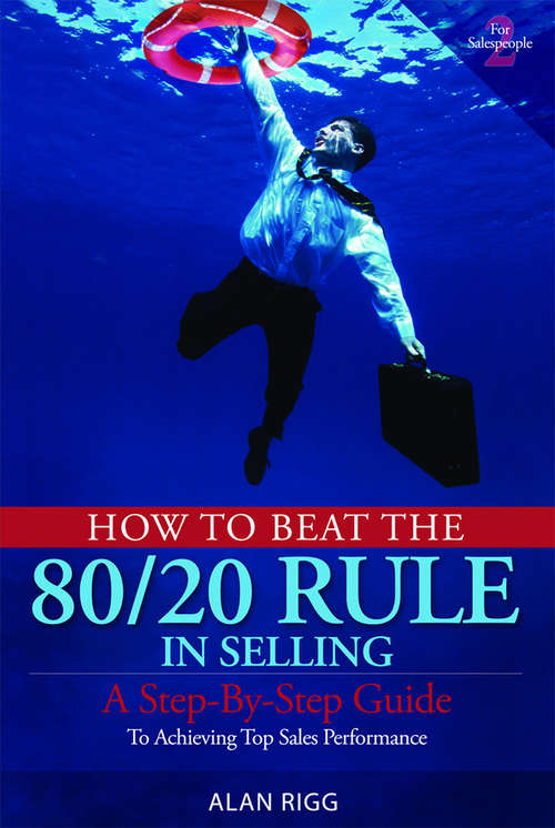 How to Beat the 80/20 Rule in Selling: A Step-by-Step Guide to Achieving Top Sales Performance