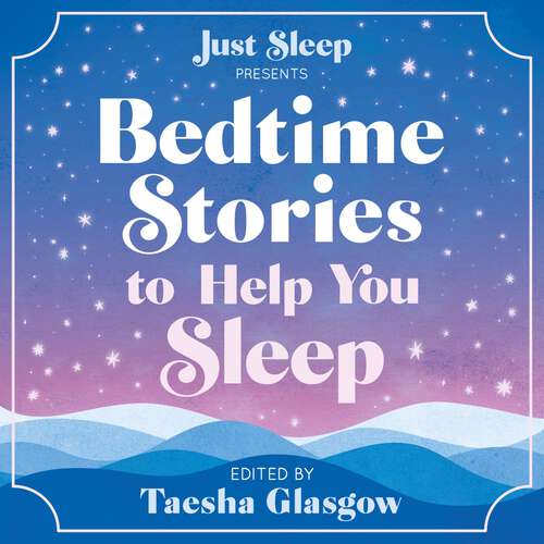 Book cover of Bedtime Stories to Help You Sleep: Relaxing tales for adults and teens