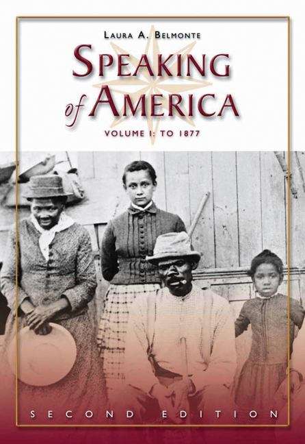 Speaking Of America: Readings In U. S. History - Volume 1: To 1877