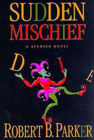 Book cover of Sudden Mischief (A Spenser Novel, #25)