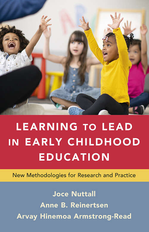 Book cover of Learning to Lead in Early Childhood Education: New Methodologies for Research and Practice