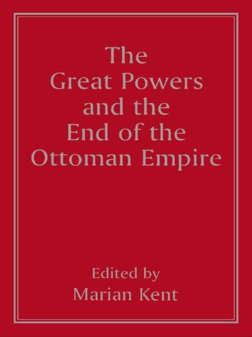 Book cover of The Great Powers and the End of the Ottoman Empire (2)