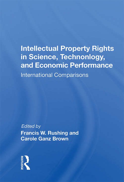 Book cover of Intellectual Property Rights In Science, Technology, And Economic Performance: International Comparisons