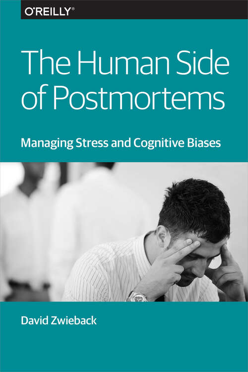 Book cover of The Human Side of Postmortems: Managing Stress And Cognitive Bias In Devops (1)