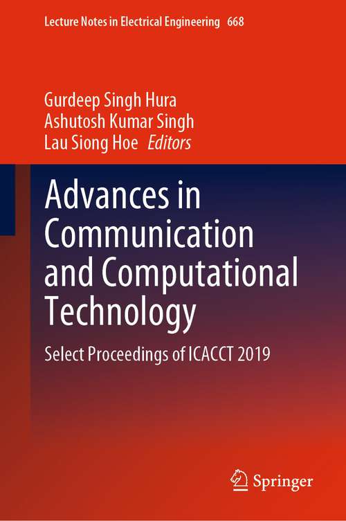 Book cover of Advances in Communication and Computational Technology: Select Proceedings of ICACCT 2019 (1st ed. 2021) (Lecture Notes in Electrical Engineering #668)