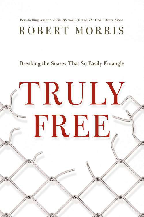 Book cover of Truly Free: Breaking the Snares That So Easily Entangle