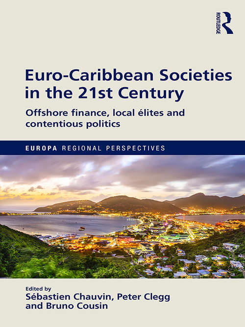 Book cover of Euro-Caribbean Societies in the 21st Century: Offshore finance, local élites and contentious politics (Europa Regional Perspectives)