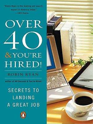 Book cover of Over 40 & You're Hired!
