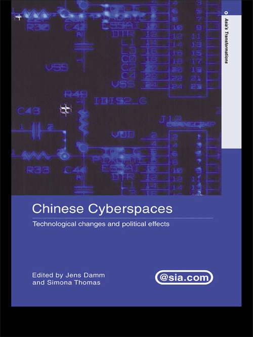 Chinese Cyberspaces: Technological Changes and Political Effects (Asia's Transformations/Asia.com)