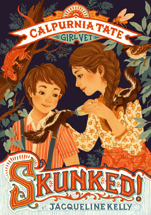 Book cover of Skunked!: Calpurnia Tate, Girl Vet