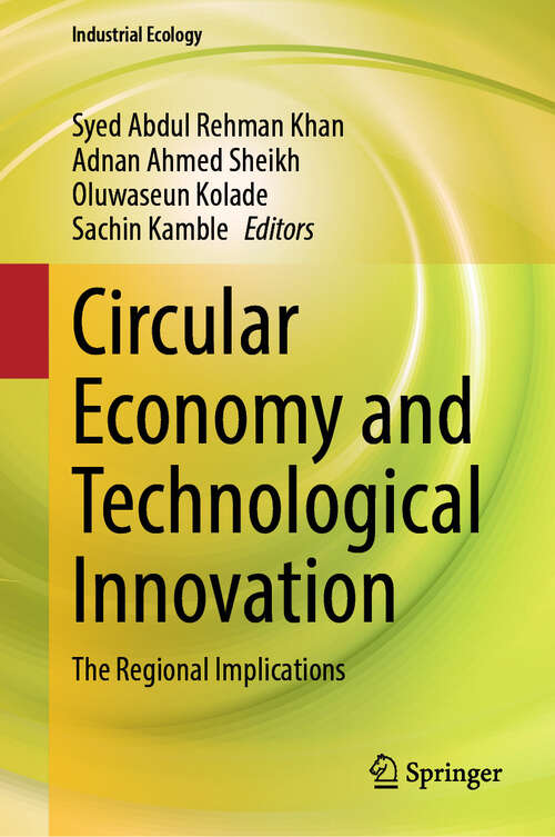 Book cover of Circular Economy and Technological Innovation: The Regional Implications (Industrial Ecology)