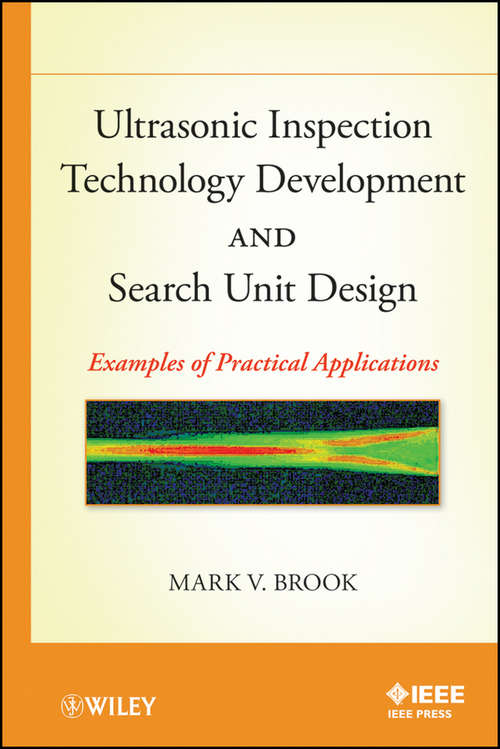 Book cover of Ultrasonic Inspection Technology Development and Search Unit Design Examples of Practical Applications