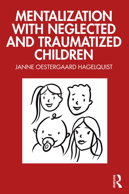 Book cover of Mentalization with Neglected and Traumatized Children