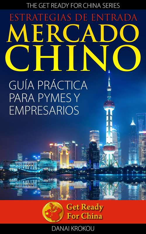 Estrategias de entrada al mercado chino. Guía práctica para PYMES y empresarios