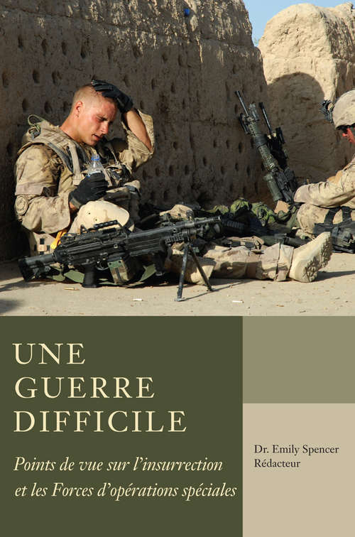 Book cover of Une Guerre Difficile: Points de vue sur l'insurrection et les Forces d’opérations spéciales