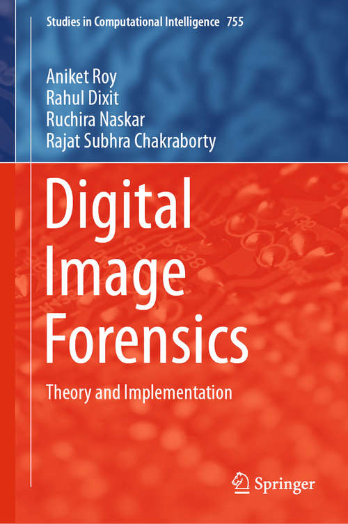 Book cover of Digital Image Forensics: Theory and Implementation (1st ed. 2020) (Studies in Computational Intelligence #755)