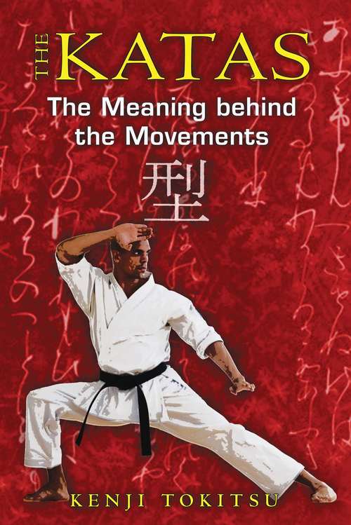 The Katas: The Meaning behind the Movements