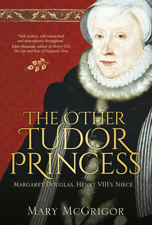 Book cover of The Other Tudor Princess: Margaret Douglas, Henry VIII’s Niece