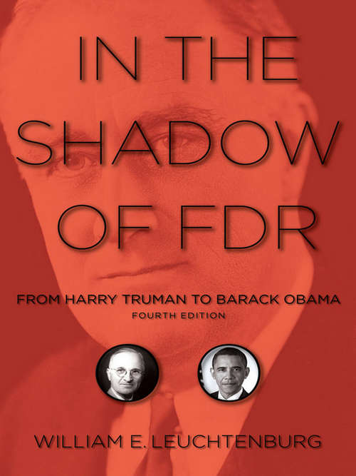 Book cover of In the Shadow of FDR: From Harry Truman to Barack Obama