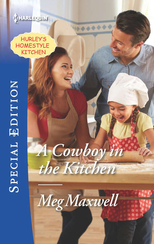 A Cowboy in the Kitchen: Fortune's Secret Husband A Baby And A Betrothal A Cowboy In The Kitchen (Hurley's Homestyle Kitchen #1)