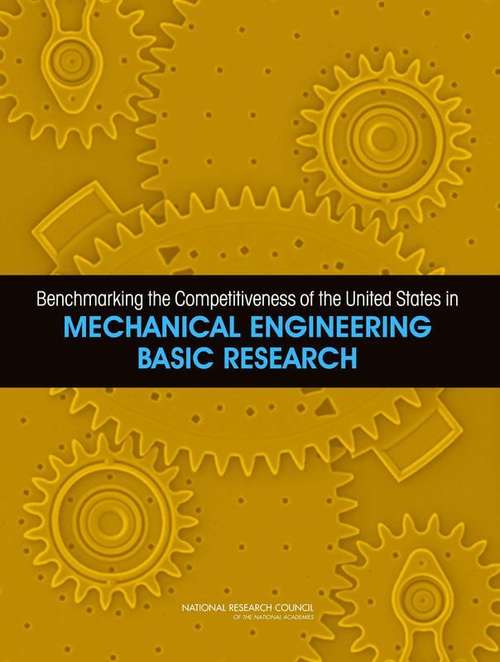 Book cover of Benchmarking the Competitiveness of the United States in Mechanical Engineering Basic Research