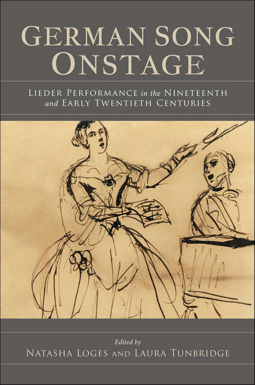 Book cover of German Song Onstage: Lieder Performance in the Nineteenth and Early Twentieth Centuries
