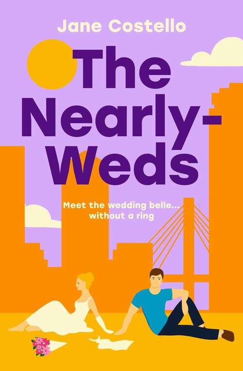 Book cover of The Nearly-Weds: The Sunday Times bestselling enemies to lovers, grumpy boss, romcom - the perfect laugh out loud spring read