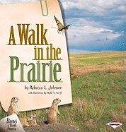Biomes of North America: A Walk In The The Prairie