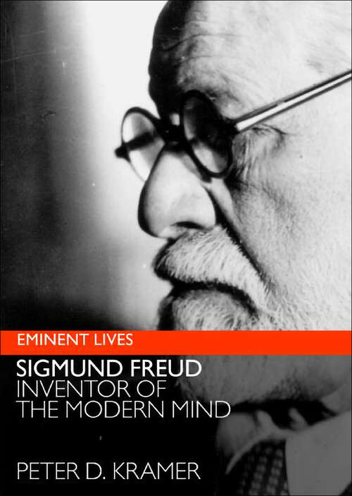 Book cover of Sigmund Freud: Inventor of the Modern Mind (Eminent Lives)