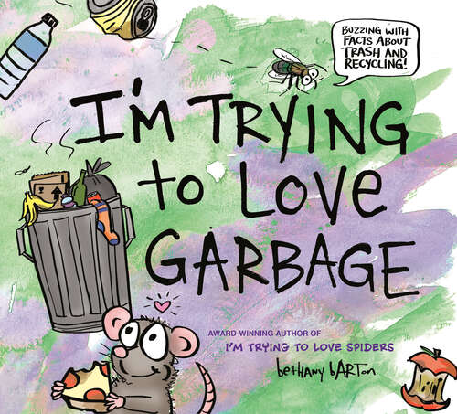 Book cover of I'm Trying to Love Garbage