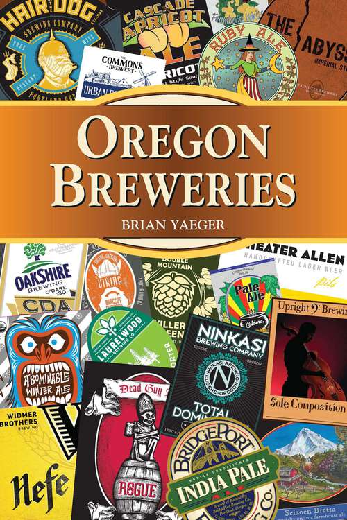 Book cover of Oregon Breweries (Breweries Series)