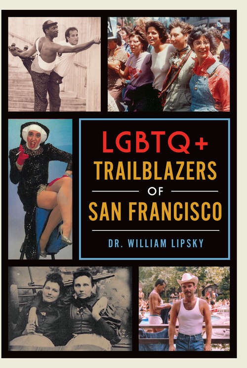 Book cover of LGBTQ+ Trailblazers of San Francisco